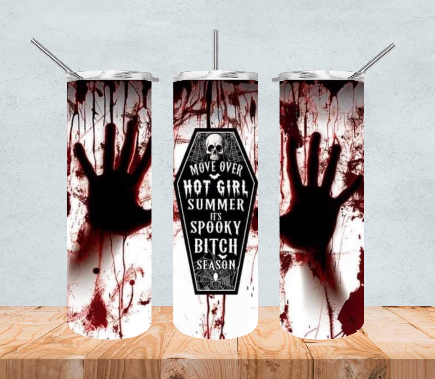 Move over hot girl its SPOOKY Bitch Season Tumbler